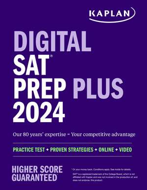 Digital SAT Prep Plus 2024: Includes 1 Realistic Full Length Practice Test, 700+ Practice Questions de Kaplan Test Prep