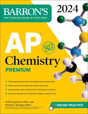 AP Chemistry Premium, 2024: 6 Practice Tests + Comprehensive Review + Online Practice de Neil D. Jespersen, Ph.D.