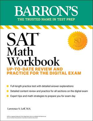 SAT Math Workbook: Up-to-Date Practice for the Digital Exam de Lawrence S. Leff, M.S.