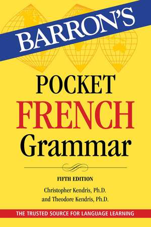 Pocket French Grammar,Fifth Edition de Christopher Kendris Ph.D.