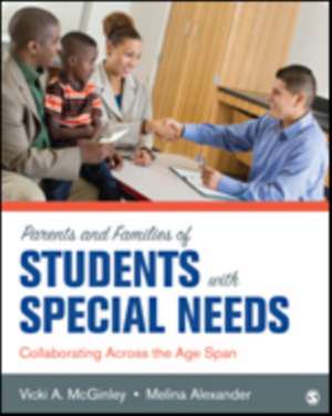 Parents and Families of Students With Special Needs: Collaborating Across the Age Span de Vicki A. McGinley