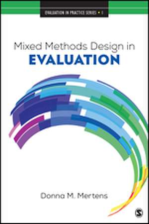 Mixed Methods Design in Evaluation de Donna M. Mertens