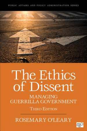 The Ethics of Dissent: Managing Guerrilla Government de Rosemary O'Leary