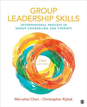 Group Leadership Skills: Interpersonal Process in Group Counseling and Therapy de Mei-whei Chen