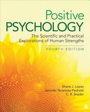 Positive Psychology: The Scientific and Practical Explorations of Human Strengths de Shane J. Lopez