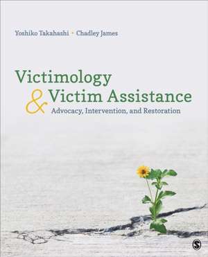 Victimology and Victim Assistance: Advocacy, Intervention, and Restoration de Yoshiko Takahashi