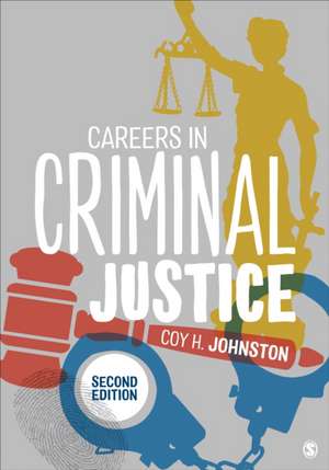 Careers in Criminal Justice de Coy H. Johnston