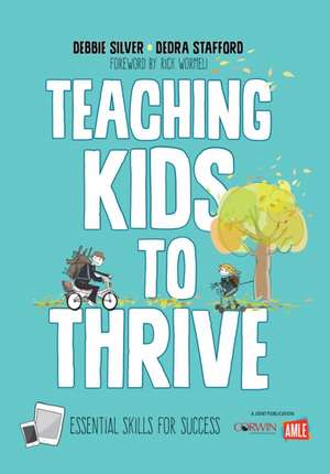 Teaching Kids to Thrive: Essential Skills for Success de Debbie Thompson Silver