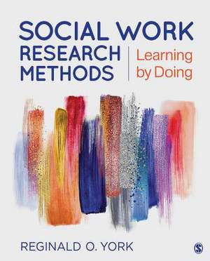 Social Work Research Methods: Learning by Doing de Reginald O. York