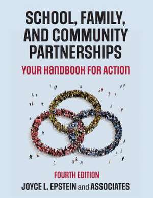 School, Family, and Community Partnerships: Your Handbook for Action de Joyce L. Epstein