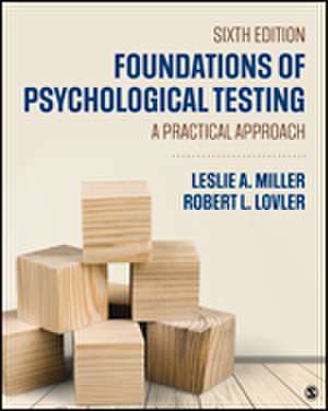 Foundations of Psychological Testing: A Practical Approach de Leslie A. Miller