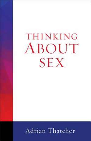 Thinking about Sex de Adrian Thatcher