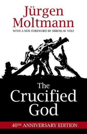 The Crucified God de Jurgen Moltmann