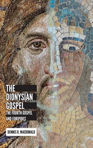 The Dionysian Gospel de Dennis R. MacDonald