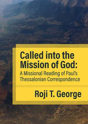 Called into the Mission of God de Roji T George