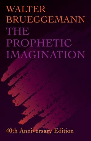 Prophetic Imagination de Walter Brueggemann