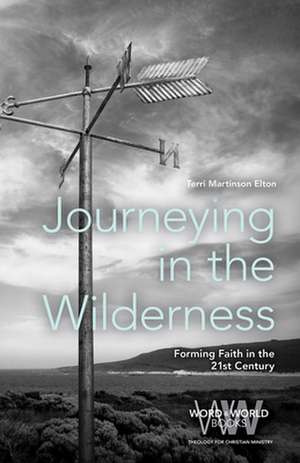 Journeying in the Wilderness de Terri Martinson Elton