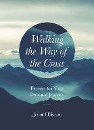 Walking the Way of the Cross de John Elliston