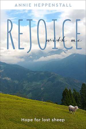 Rejoice with Me de Annie Heppenstall