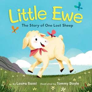 Little Ewe: The Story of One Lost Sheep de Laura Sassi