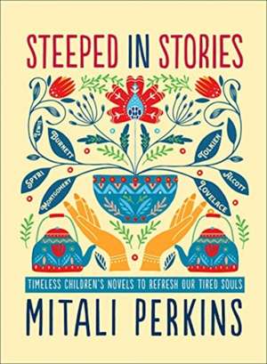 Steeped in Stories de Mitali Perkins