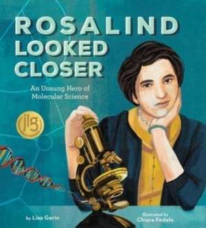 Rosalind Looked Closer de Lisa Gerin