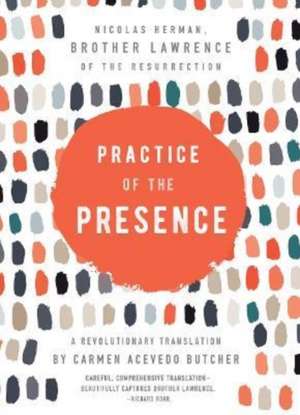 Practice of the Presence de Brother Lawrence of the Resurrection