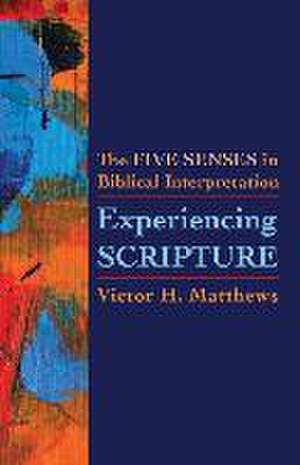 Experiencing Scripture de Victor H. Matthews