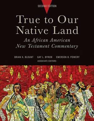 True to Our Native Land, Second Edition de Brian K. Blount