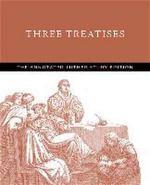 Three Treatises de Timothy J Wengert