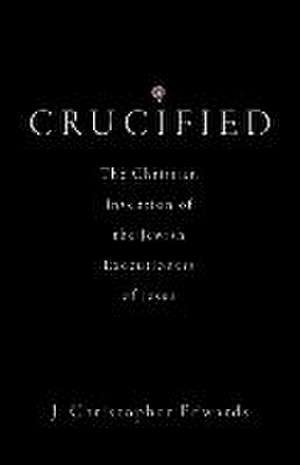 Crucified de J Christopher Edwards