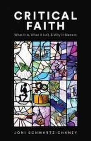 Critical Faith de Joni Schwartz-Chaney