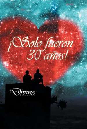 Solo Fueron 30 Anos! de Divine