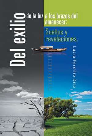 del Exilio de La Luz a Los Brazos del Amanecer de Lucia Tercilio Diaz