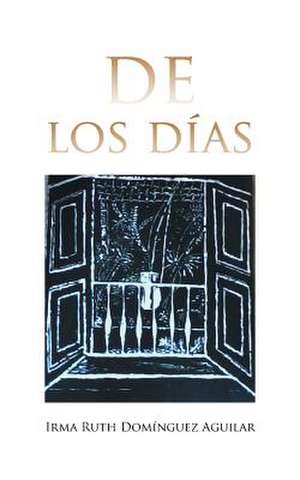 De los días de Irma Ruth Domínguez Aguilar
