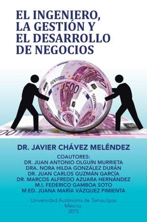 El Ingeniero, La Gestion y El Desarrollo de Negocios: Venancio y Otros Relatos de Javier Chávez Meléndez