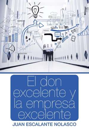 El Don Excelente y La Empresa Excelente: Venancio and Other Stories de Juan Escalante Nolasco