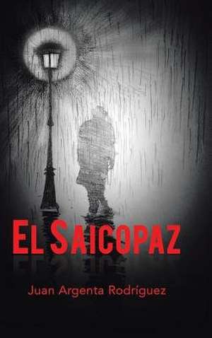 El Saicopaz de Juan Argenta Rodríguez