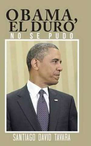 Obama, El Duro de Santiago David Tavara