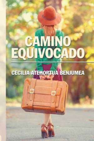 Camino Equivocado de Benjumea, Cecilia Atehortua