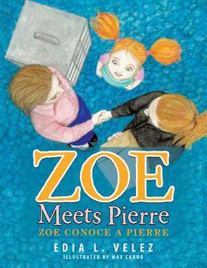 Zoe Meets Pierre de Edia L. Velez