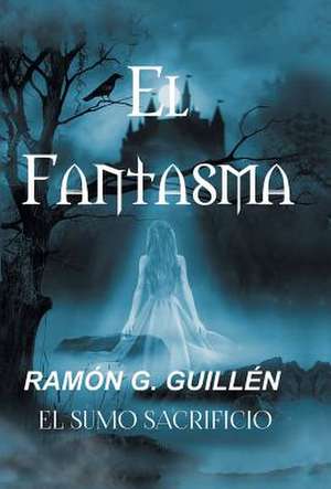 El Fantasma de Ramon G. Guillen