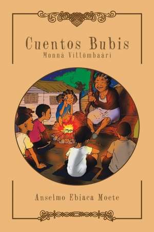 Cuentos Bubis de Anselmo Ebiaca Moete