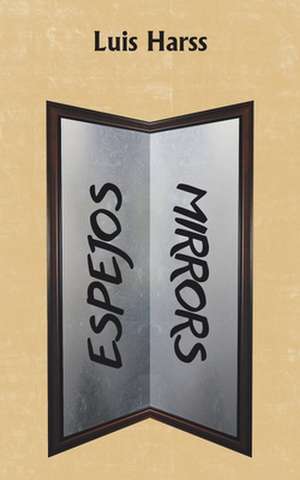 Espejos Mirrors de Luis Harss