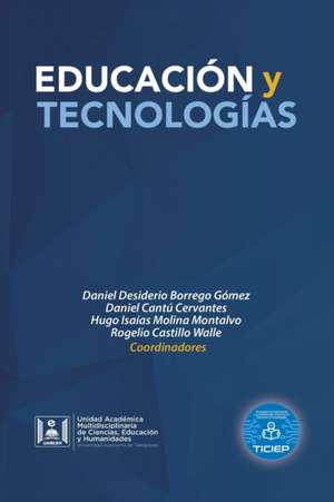 Educación Y Tecnologías de Daniel Desiderio Borrego Gómez