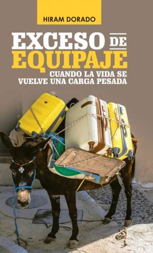 Exceso De Equipaje de Hiram Dorado