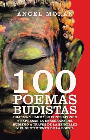 100 Poemas Budistas de Ángel Morán