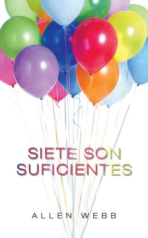 Siete Son Suficientes de Allen Webb