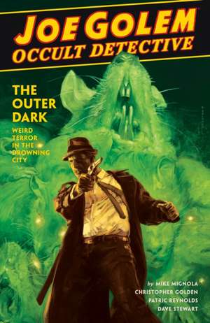 Joe Golem: Occult Detective Vol. 2: The Outer Dark de Mike Mignola