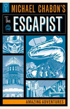 Michael Chabon's The Escapists: Amazing Adventures de Michael Chabon